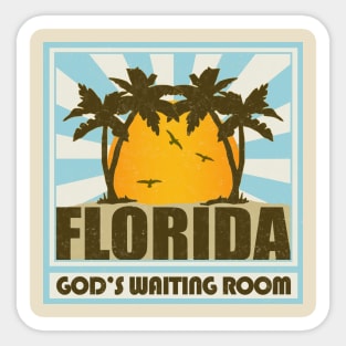 Florida - God's Waiting Room! Sticker